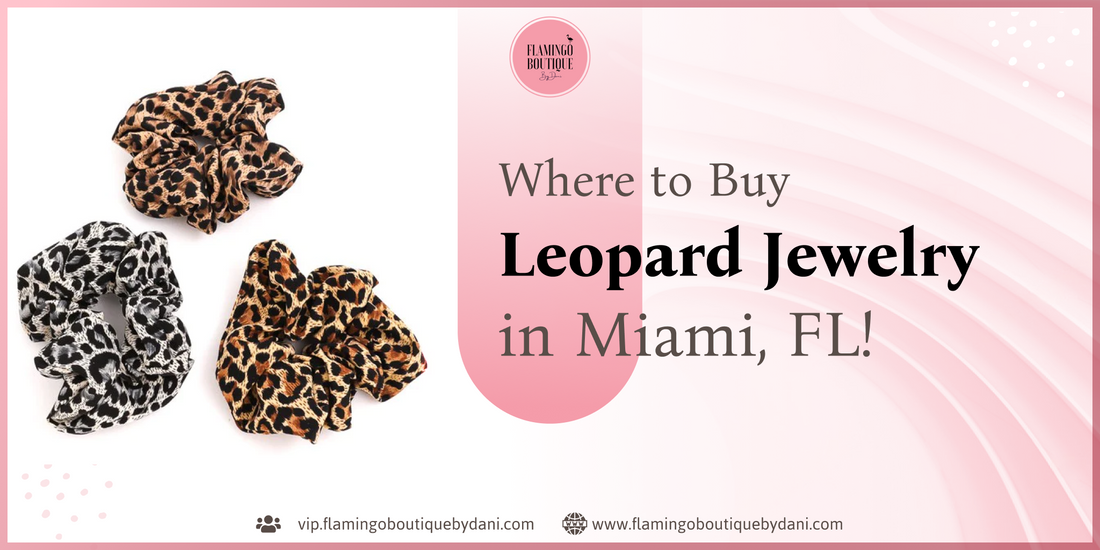 Where to Buy Leopard Jewelry in Miami, FL!