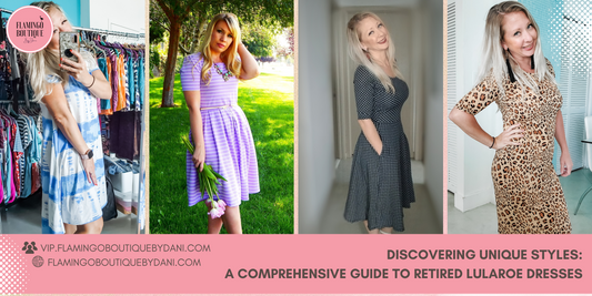 Discovering Unique Styles: A Comprehensive Guide to Retired LuLaRoe Dresses